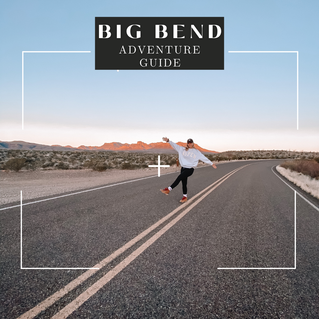 Ultimate Big Bend National Park Adventure Guide